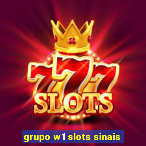 grupo w1 slots sinais